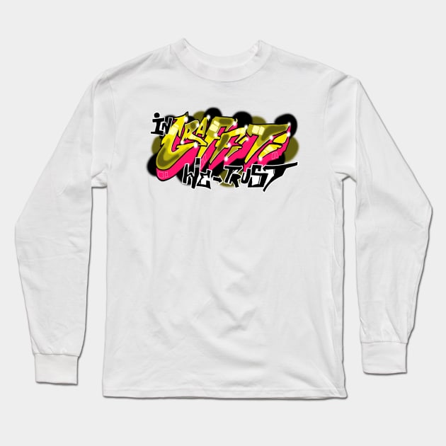 In Graffiti We Trust Long Sleeve T-Shirt by corekt